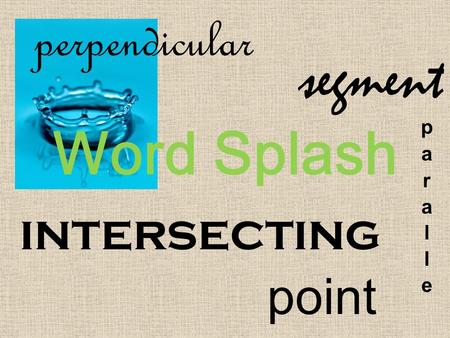 Perpendicular segment parallel Word Splash intersecting point.