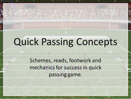 Quick Passing Concepts