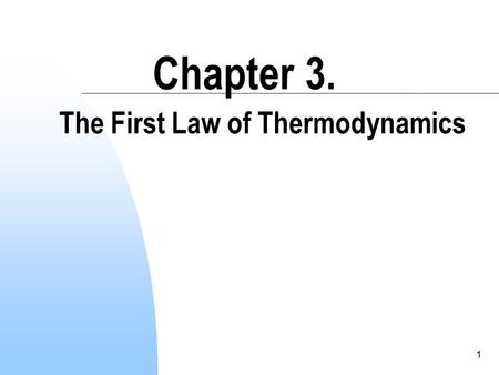 Chapter 3. The First Law of Thermodynamics