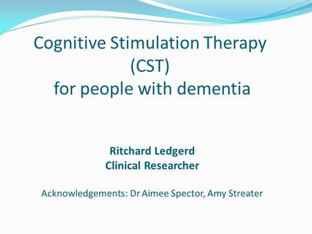 Cognitive Stimulation Therapy (CST) for people with dementia