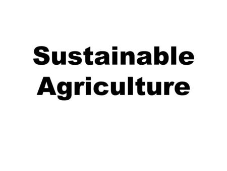 Sustainable Agriculture