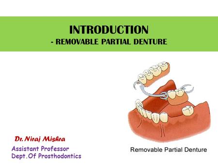 INTRODUCTION - REMOVABLE PARTIAL DENTURE