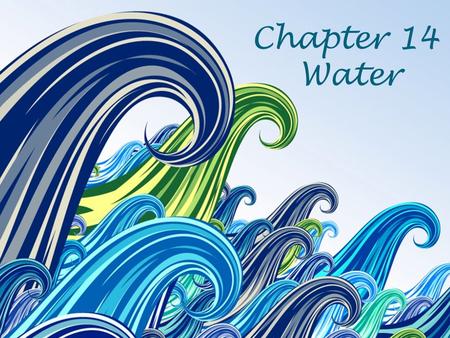 Chapter 14 Water.