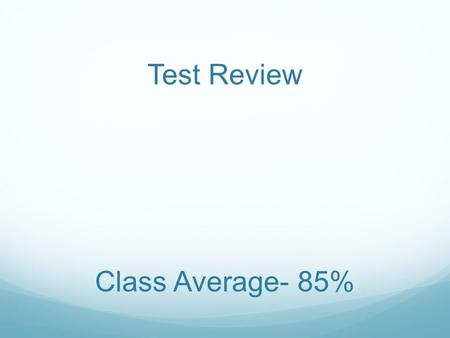 Test Review Class Average- 85%. Articles of Confederation.. FAILED. Not enough power given to the national government SO.. onto the Constitutional Convention.