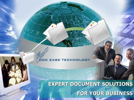 EXPERT DOCUMENT SOLUTIONS FOR YOUR BUSINESS EXPERT DOCUMENT SOLUTIONS FOR YOUR BUSINESS.