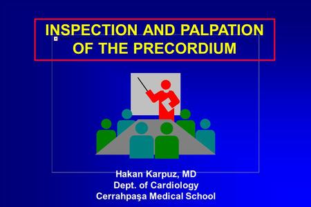 INSPECTION AND PALPATION Cerrahpaşa Medical School