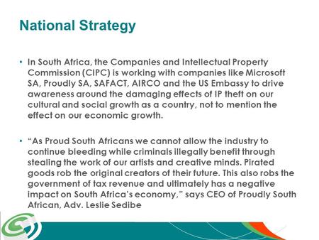 National Strategy In South Africa, the Companies and Intellectual Property Commission (CIPC) is working with companies like Microsoft SA, Proudly SA, SAFACT,