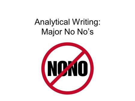 Analytical Writing: Major No No’s. +Text Citations A quotation can be taken from anywhere in the book. It doesn’t need to be something a character says.