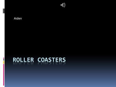 Aiden Table of contents 1.opening 2. What every park needs 3.tallest at cedar point 4.Fastest at cedar point 5. biggest at cedar point 6.the award winning.