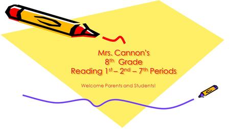 Mrs. Cannon’s 8th Grade Reading 1st – 2nd – 7th Periods