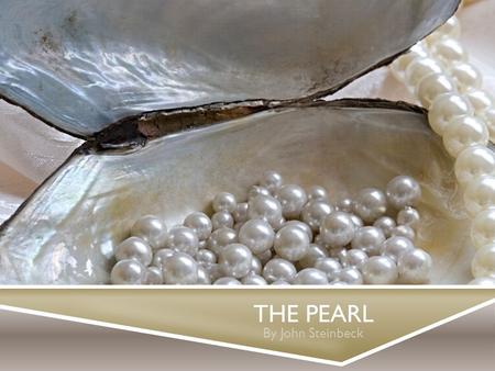 The Pearl By John Steinbeck.