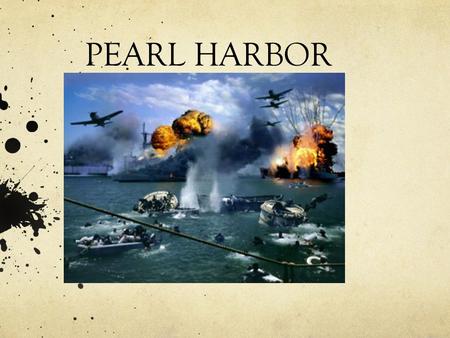 PEARL HARBOR.