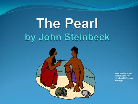 Www.humbleisd.net/ cms/lib2/TX0100141 4/.../Pearl%20vocab ulary.ppt.