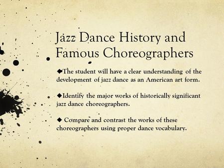 Jazz Dance History and Famous Choreographers