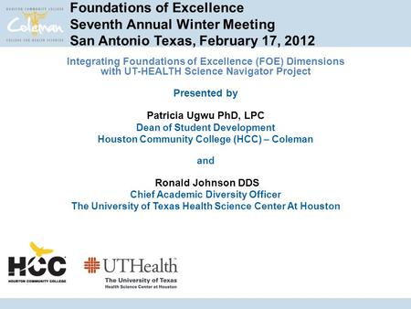 Foundations of Excellence Seventh Annual Winter Meeting San Antonio Texas, February 17, 2012 Integrating Foundations of Excellence (FOE) Dimensions with.