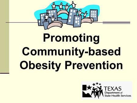 Promoting Community-based Obesity Prevention