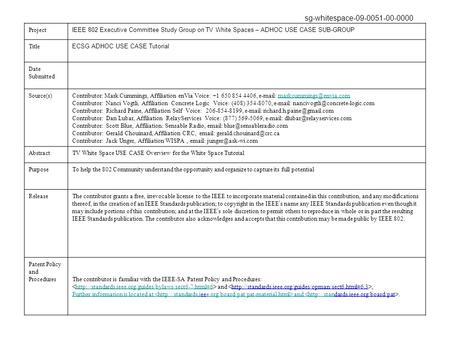 Project IEEE 802 Executive Committee Study Group on TV White Spaces – ADHOC USE CASE SUB-GROUP Title ECSG ADHOC USE CASE Tutorial Date Submitted Source(s)Contributor: