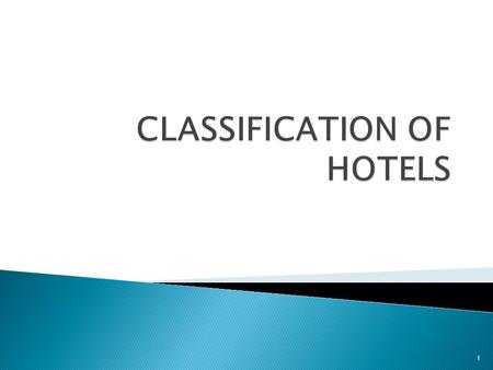 CLASSIFICATION OF HOTELS