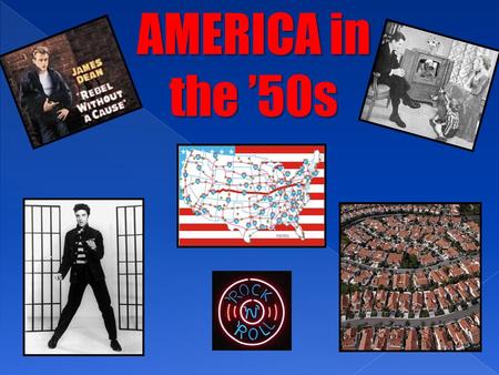 AMERICA in the ’50s. The late 1940s and early 1950s were a period of astonishing economic growth in the U.S. Postwar Prosperity Its considered “the greatest.