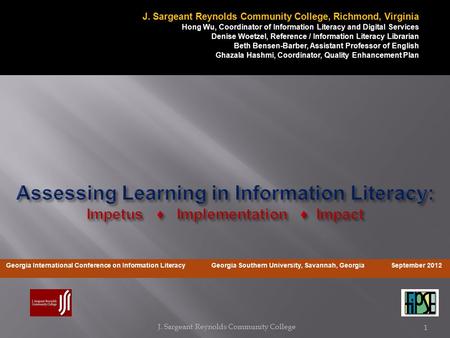 J. Sargeant Reynolds Community College, Richmond, Virginia Hong Wu, Coordinator of Information Literacy and Digital Services Denise Woetzel, Reference.