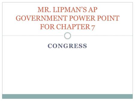 MR. LIPMAN’S AP GOVERNMENT POWER POINT FOR CHAPTER 7