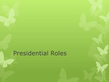 Presidential Roles. Watergate  1972 – Several burgulars were caught breaking into the Watergate hotel.  DNC Headquarters  Told to steal documents and.