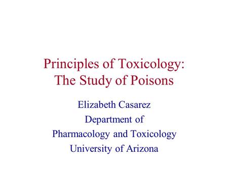 Principles of Toxicology: The Study of Poisons