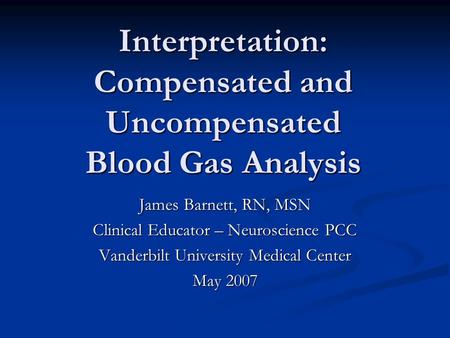 Interpretation: Compensated and Uncompensated Blood Gas Analysis