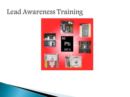  Required if you are exposed to lead at or above the action level or if you suffer from skin or eye irritation from lead.  Includes: ◦ Specific job.