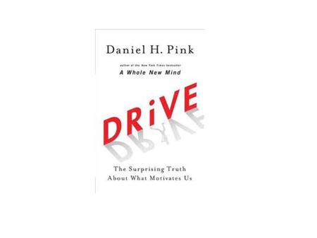 Chapter 4 – Autonomy Old fashioned ideas of management are giving way to a newfangled emphasis on self-direction according to Pink. Management is shifting.