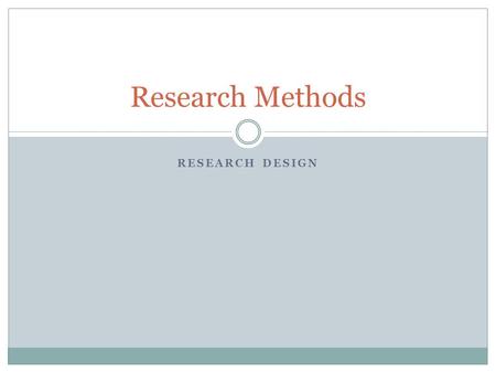 Research Methods Research Design.