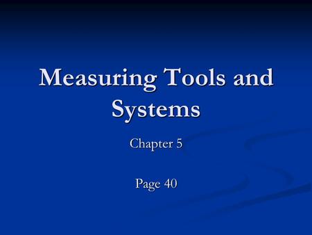 Measuring Tools and Systems