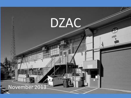 DZAC November 2013. Opening remarks EH&S 0658 (GHS)Hazard Communication Update On Line training required by December 1, 2013 All PPE Signs changed by.