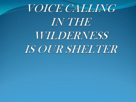 Certificate of Registration Non Profit Organization: Voice Calling In the Wilderness Reg.No. 055-019-NPO Department of Social Development.