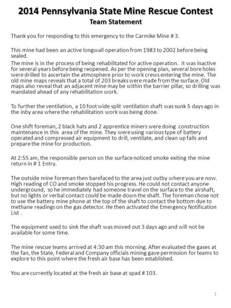 2014 Pennsylvania State Mine Rescue Contest Team Statement Thank you for responding to this emergency to the Carmike Mine # 3. This mine had been an active.