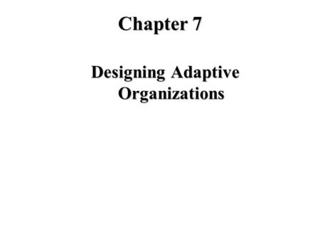 Designing Adaptive Organizations