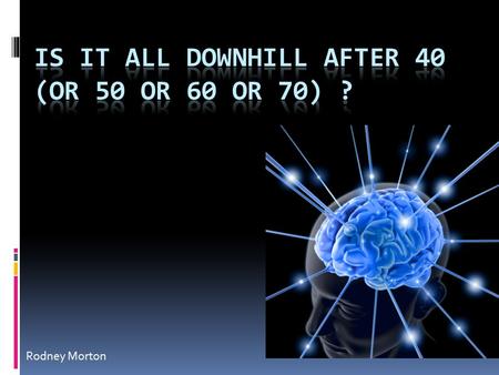 Rodney Morton. It is true that some cognitive skills decline as you get older. Cognitive aka cognition is a group of mental processes that works with.