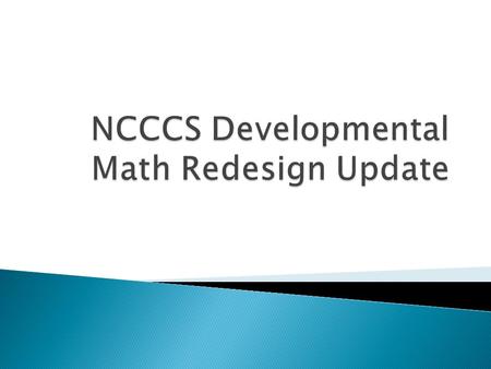  Started in 2009, building off the work of Achieving the Dream  Six DEI states: CT, FL, NC, OH, TX, and VA  Funded by the Lumina Foundation and the.