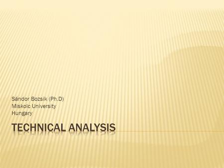 Sándor Bozsik (Ph.D) Miskolc University Hungary. In efficient market the NPV of all investment decisions is 0. Assumptions:  Information efficiency 