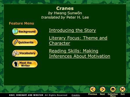 Introducing the Story Literary Focus: Theme and Character Reading Skills: Making Inferences About Motivation Feature Menu Cranes by Hwang Sunwŏn translated.