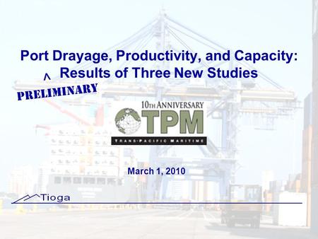 Port Drayage, Productivity, and Capacity: Results of Three New Studies March 1, 2010 PRELIMINARY ^