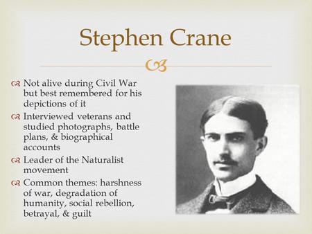   Not alive during Civil War but best remembered for his depictions of it  Interviewed veterans and studied photographs, battle plans, & biographical.