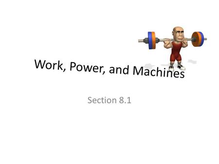 Work, Power, and Machines