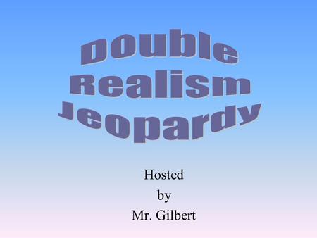 Hosted by Mr. Gilbert 400 800 1600 1200 1600 Ambrose Bierce Jack London Stephen Crane Vocabulary 2 1200 800 1600 800 400 2000 400.