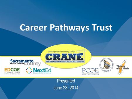 Career Pathways Trust Presented June 23, 2014. 06.23.14 | SCOE | CRANE 2.