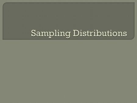  Discrete distributions Binomial Poisson Hypergeometric  Continuous distributions Normal  We knew µ and used it to determine P(X)  Using sample data.