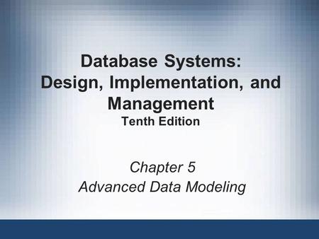 Database Systems: Design, Implementation, and Management Tenth Edition