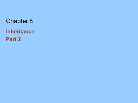 Chapter 8 Inheritance Part 2. © 2004 Pearson Addison-Wesley. All rights reserved8-2 Outline Creating Subclasses Overriding Methods Class Hierarchies Inheritance.