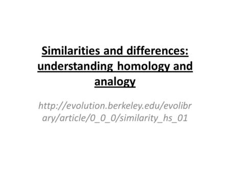 Similarities and differences: understanding homology and analogy