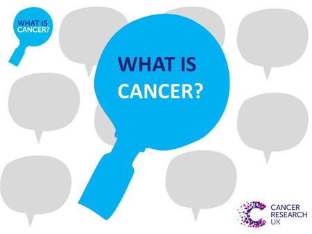 WHAT IS CANCER?.